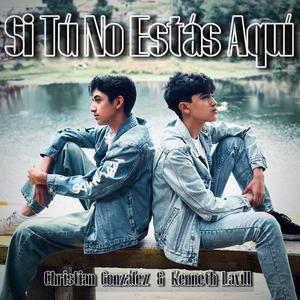 Si Tú No Estás Aquí (feat. Kenneth Lavíll)