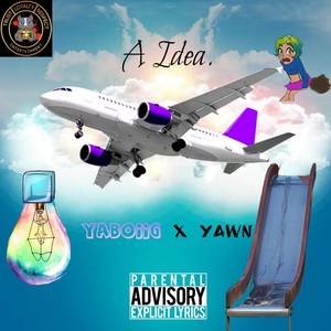 A Idea (feat. Yawn) [Explicit]