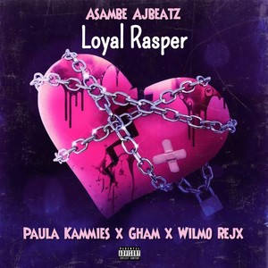 Loyal Rasper (Explicit)