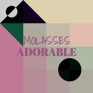 Molasses Adorable