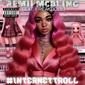 #INTERNETTROLL (feat. FreakDoll) [Explicit]