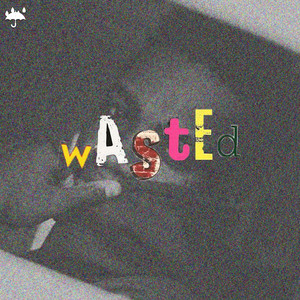 Wasted (Explicit)