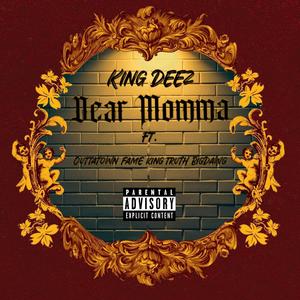 Dear Momma (feat. Outtatown Fame, King Truth & Big Dawg) (Explicit)