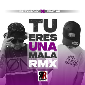 Tú Eres una Mala (Remix|Explicit)