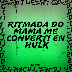 MELODIA DO MAMÁ ME CONVERTÍ EN HULK 1.0