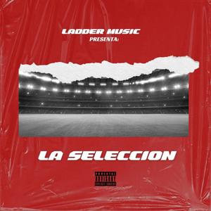 La Selección (Explicit)