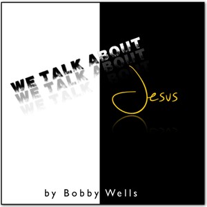 We Talk About Jesus