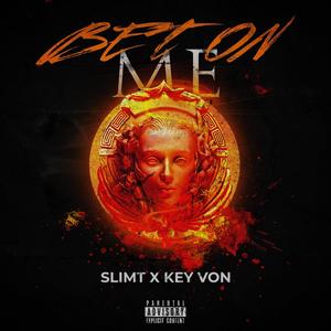 Bet On Me (Key Von) [Explicit]