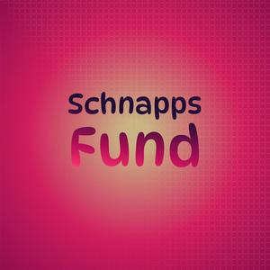 Schnapps Fund