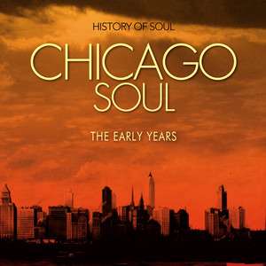 Chicago Soul (The Early Years)
