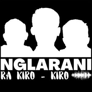 Nglarani Ra Kiro - Kiro