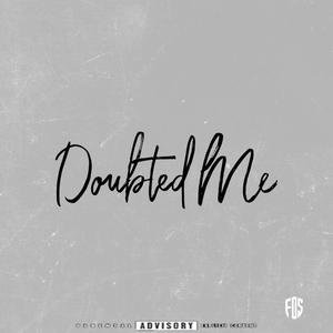 Doubted Me (feat. B.G)