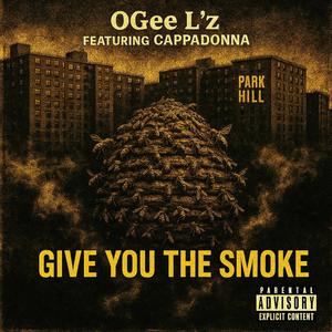 OGee L'z - Give You The Smoke (feat. Cappadonna) (Explicit)