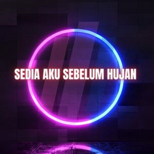 SEDIA AKU SEBELUM HUJAN