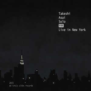 Takeshi Asai Solo: Live in New York