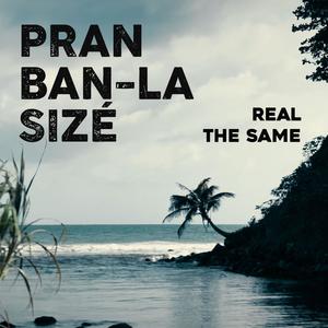 PRAN BAN-LA SIZÉ (feat. ReaL)