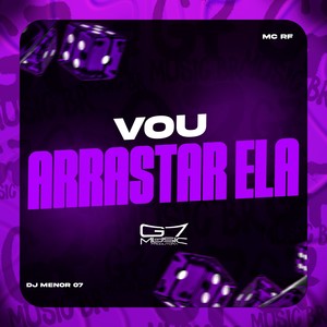 Vou Arrastar Ela (Explicit)
