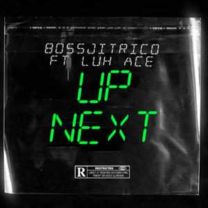 Up next (feat. LUH ACE) [Explicit]