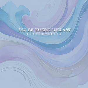 I'll Be There (Lullaby Cover)