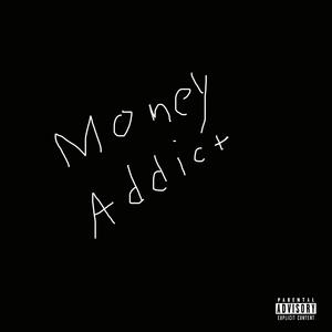 Money Addict (Explicit)