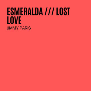 Esmeralda / Lost Love