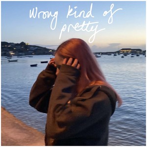 Wrong Kind Of Pretty