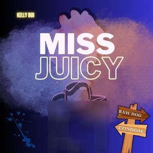 Miss Juicy (Explicit)