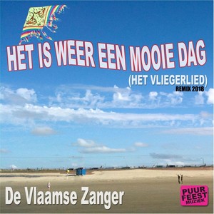 Het Is Weer Een Mooie Dag (Het Vliegerlied) [Remix]