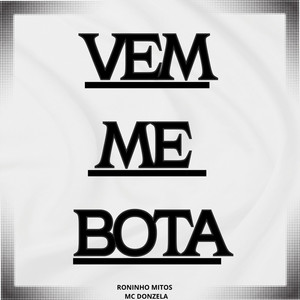 Vem Me Bota (Explicit)