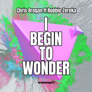 I Begin to Wonder (Lazerdisco Mix)