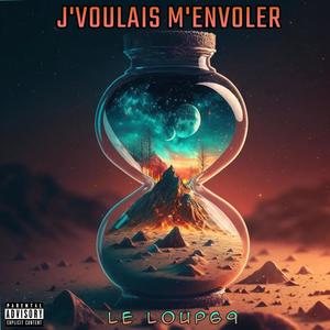 J'VOULAIS M'ENVOLER (Explicit)