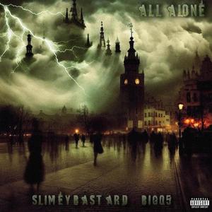 All Alone (feat. SlimeyBastard) [Explicit]