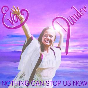 Nothing can stop us now