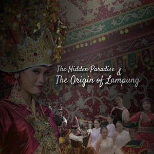 The Hidden Paradise & the Origin of Lampung