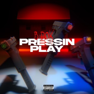 Pressin Play (Explicit)