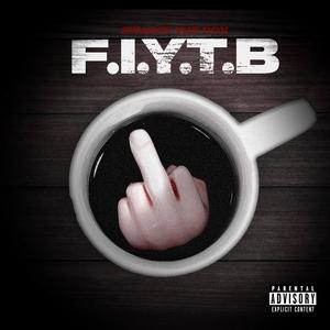 F.I.Y.T.B (Explicit)