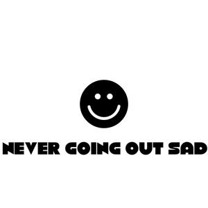 NEVER GOING OUT SAD (Explicit)