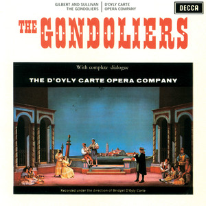 The Gondoliers - Sullivan: The Gondoliers: In enterprise of martial kind