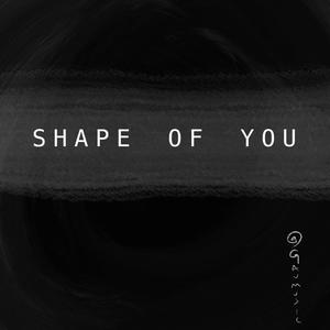 Shape of You