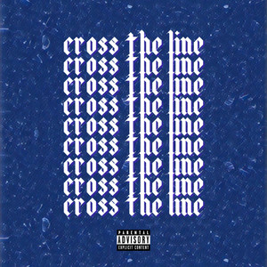 Cross The Line (Explicit)