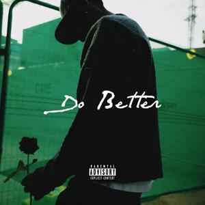 Do Better (Explicit)
