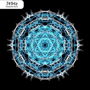 741 Hz Cleanse Aura