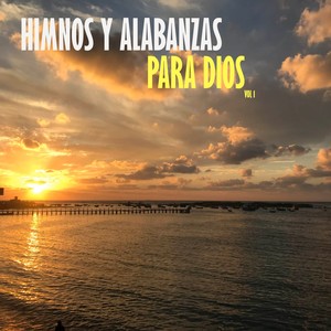 Himnos y Alabanzas para Dios, Vol. 1