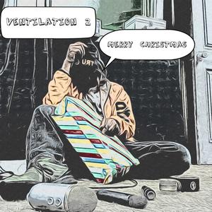 Ventilation 2(Merry Christmas) (Explicit)