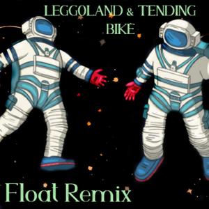 Float (feat. Tending Bike) (Remix)