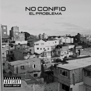 NO CONFÍO (Explicit)