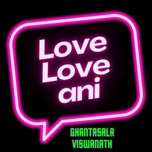 Love love ani (feat. Subhash Narayan Enjapuri) [1 minute version]