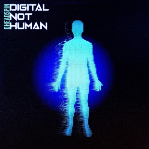 Digital Not Human