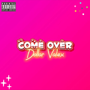 Come Over (Explicit)