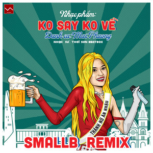 Ko Say Ko Về (SmallB Remix)